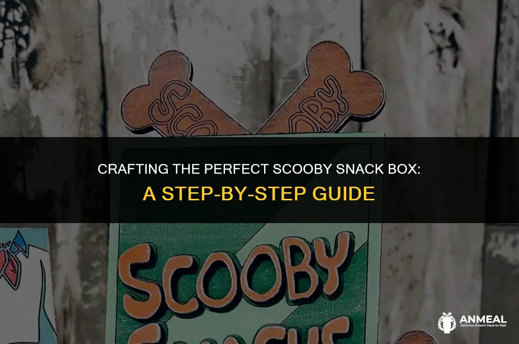 how to make a scooby snack box