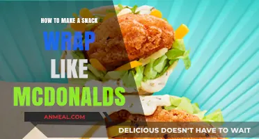 Snack Wrap Secrets: Recreating McDonald's Favorite at Home