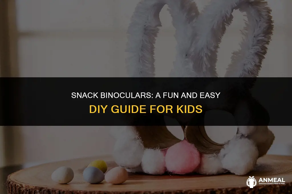 how to make binoculars for snacks