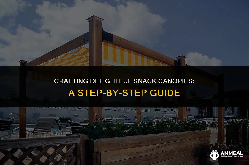 how to make canopies for snacks