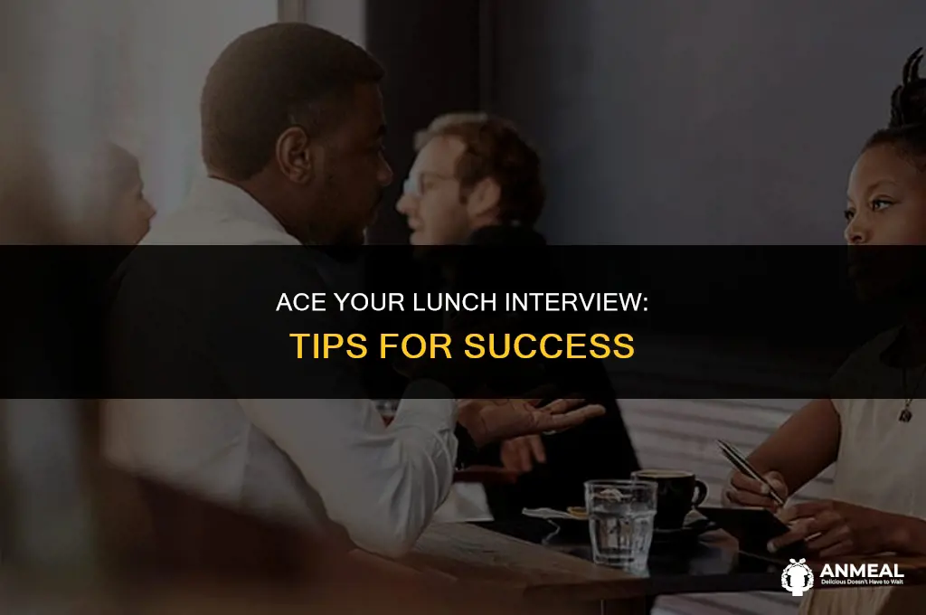 how to master a lunch interview