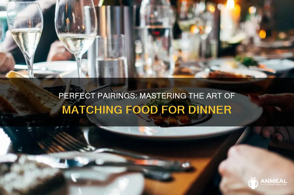 how to match food for dinner