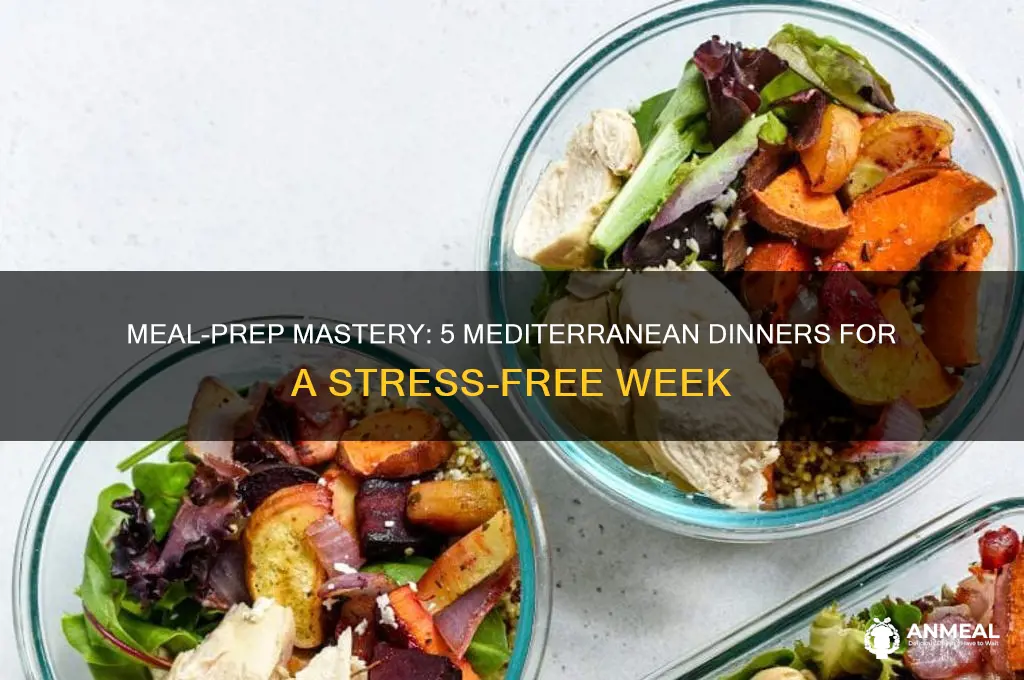 how to meal-prep 5 mediterranean dinner for the week