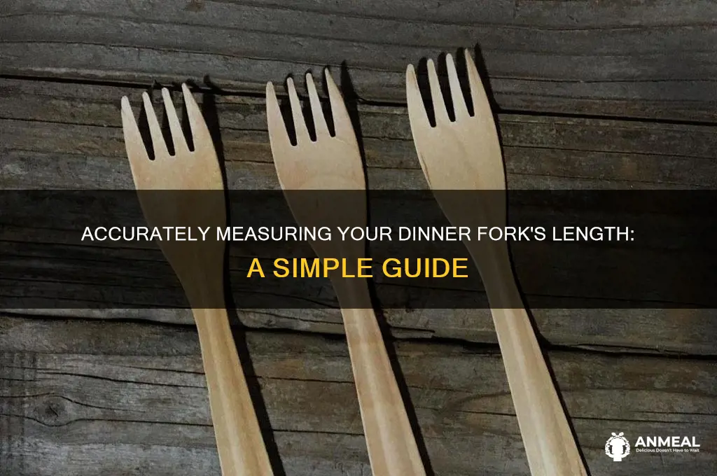 how to measure the length of a dinner fork