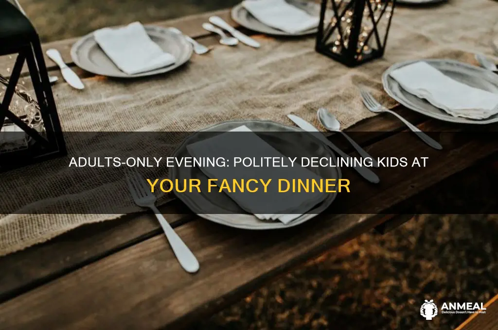 how to mention not to bring kids to expensive dinner