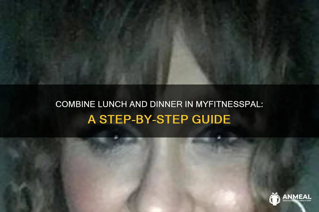 how to merge lunch and dinner in mfp