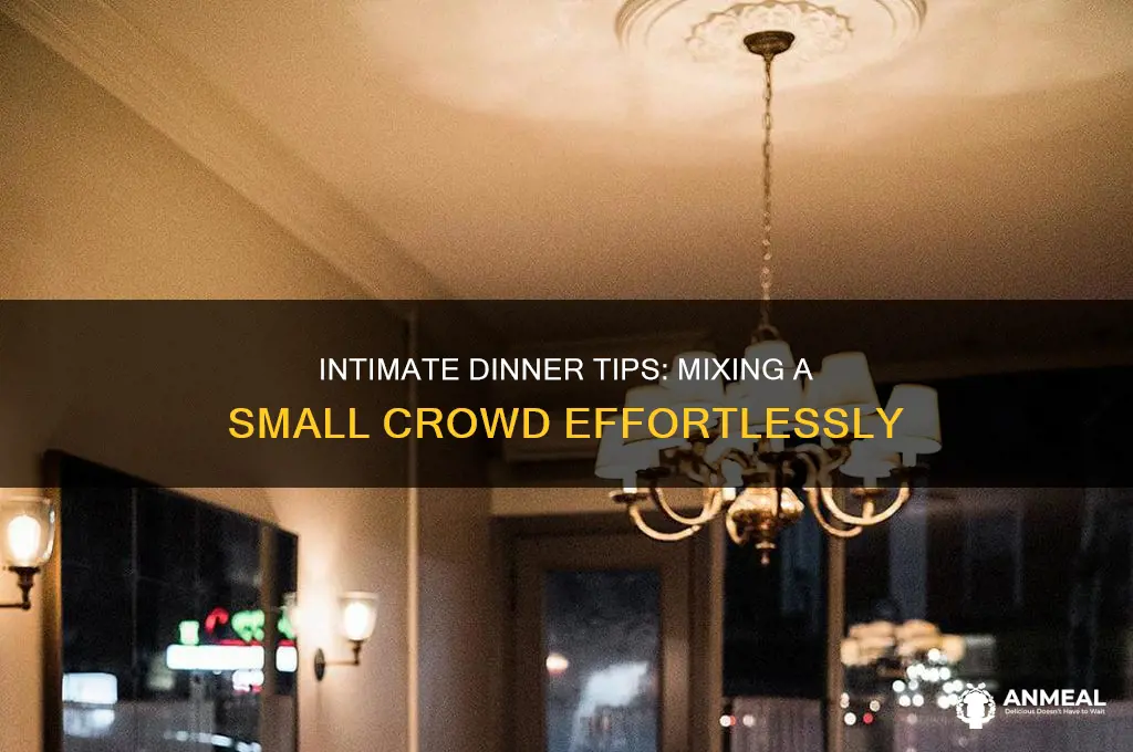 how to mix a small crowd for dinner