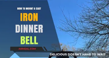 Mounting a Cast Iron Dinner Bell: A Step-by-Step Guide