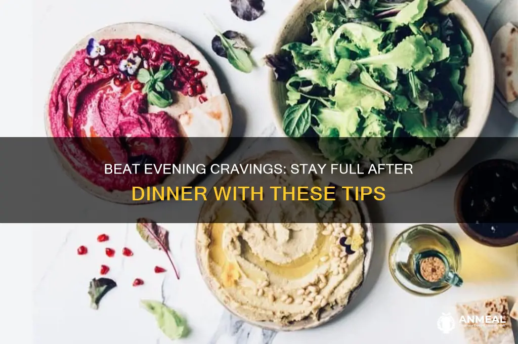 how to not be hungry after dinner