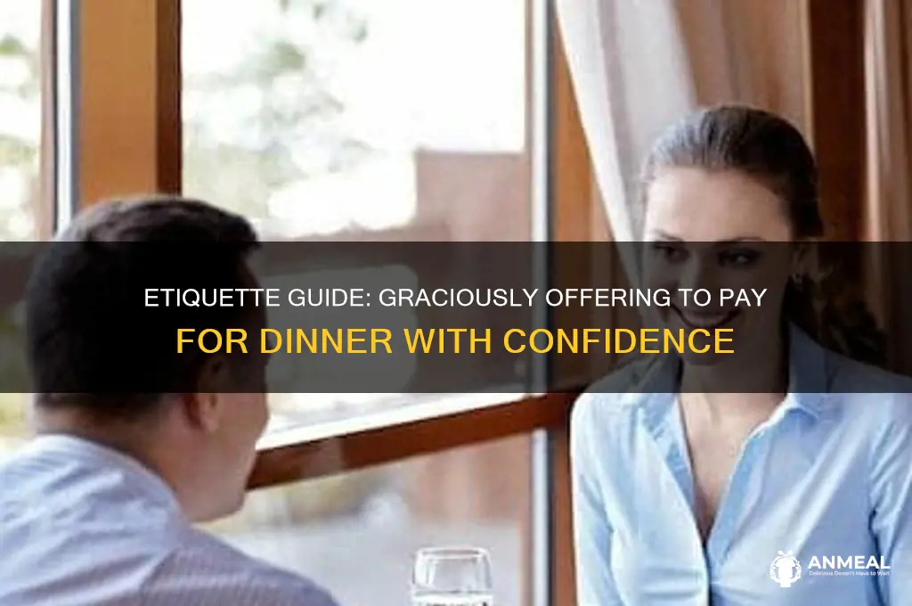 how to offer to pay for dinner