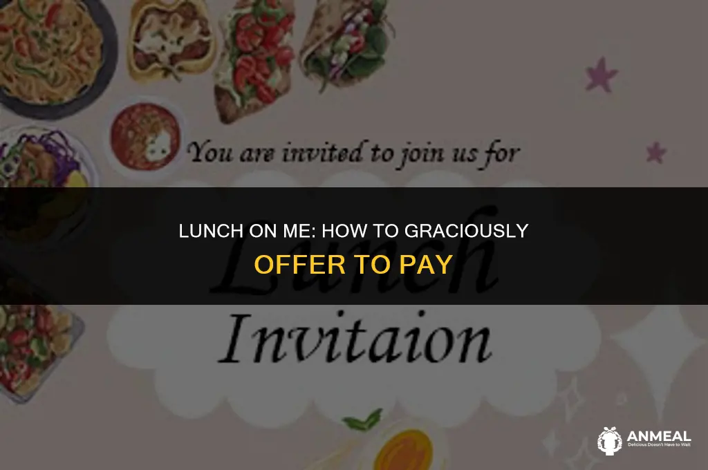 how to offer to pay for lunch