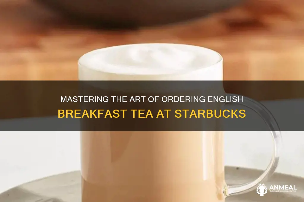 how to order english breakfast tea at starbucks