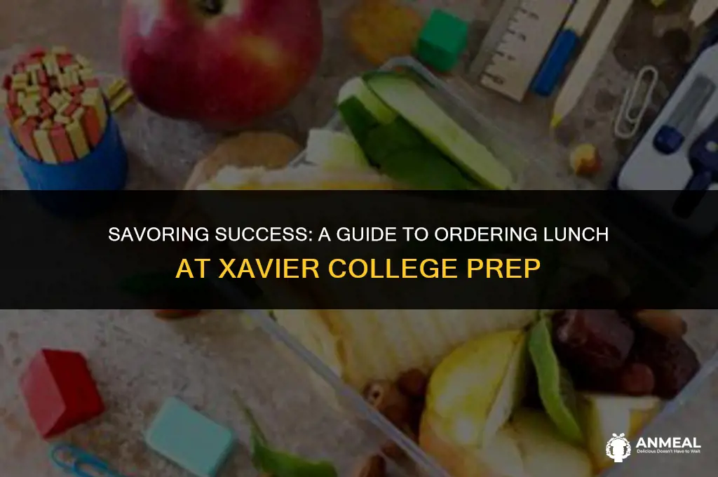 how to order lunch xavier college prep