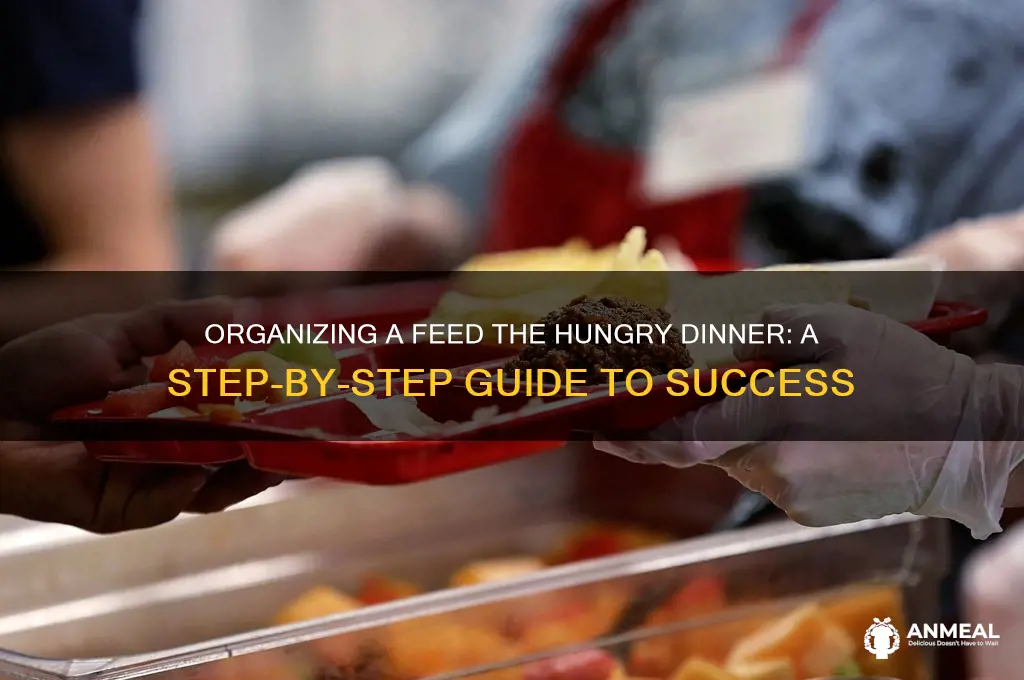 how to organize a feed the hungry dinner