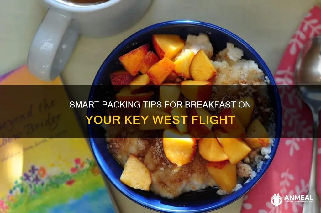how to pack breakfast options when flying to key west