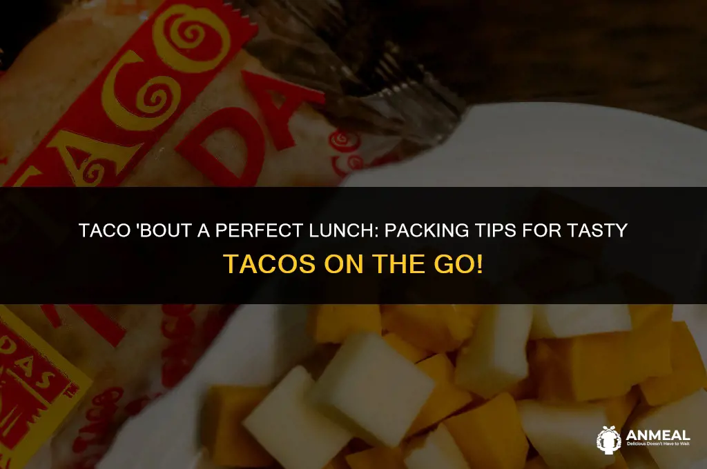 how to pack tacos for lunch