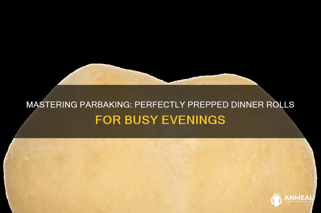 how to parbake dinner rolls
