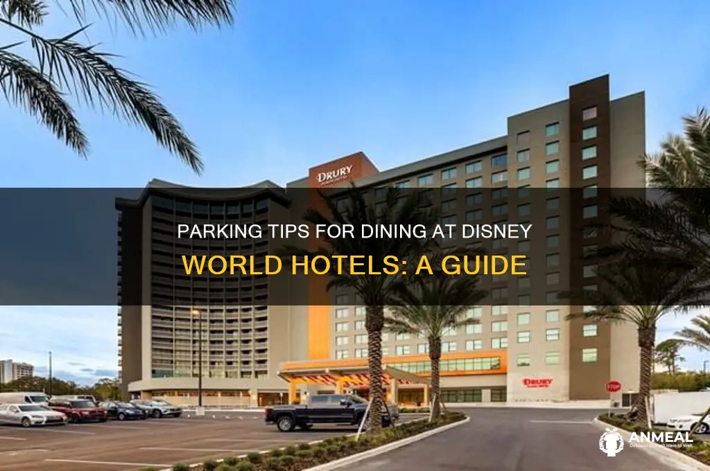 how to park at a disney world hotel for dinner