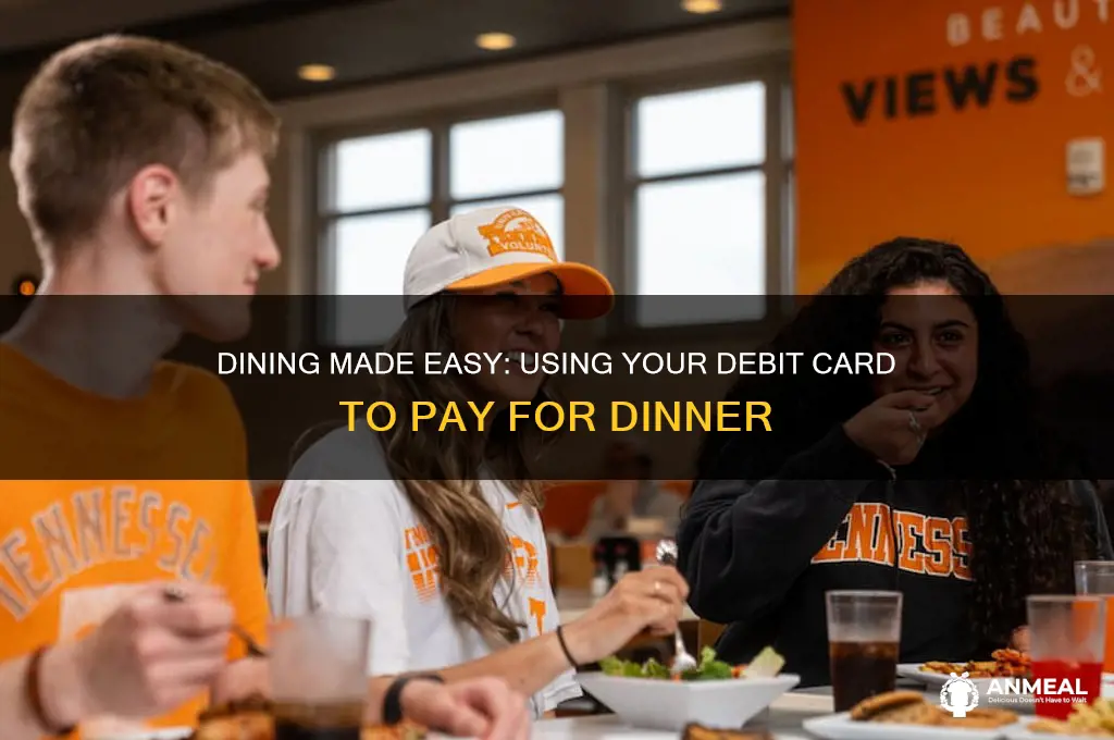 how to pay for dinner with a debit card