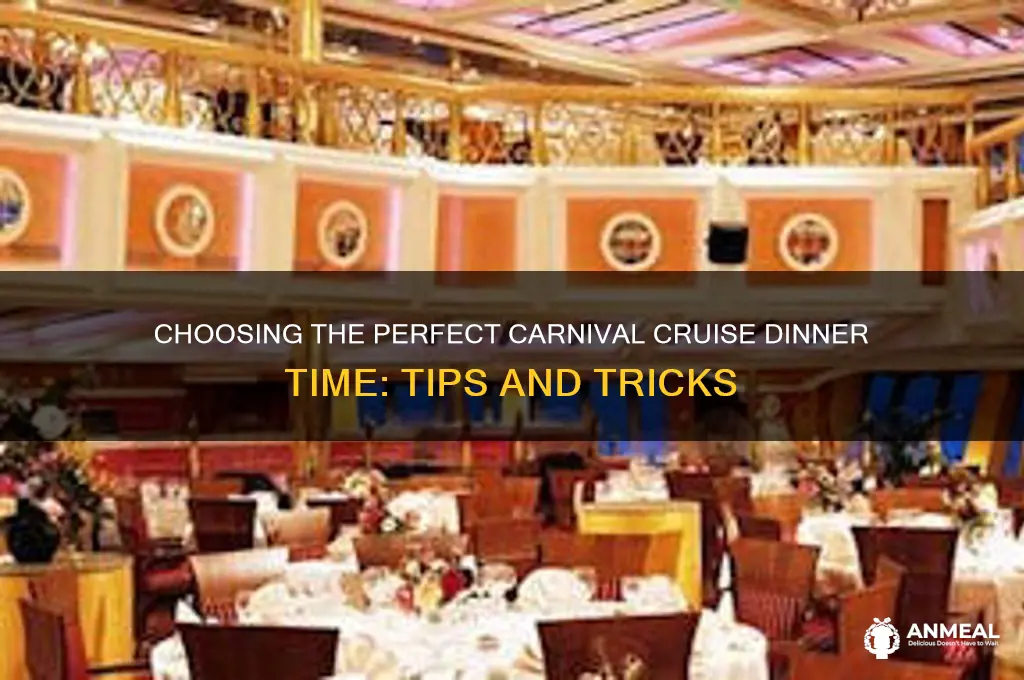 how to pick your dinner time on carnival cruise