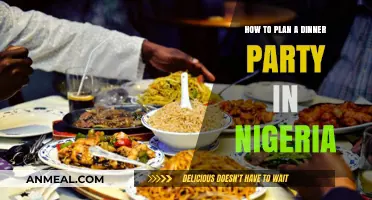 Planning the Perfect Nigerian Dinner Party: Tips and Traditions