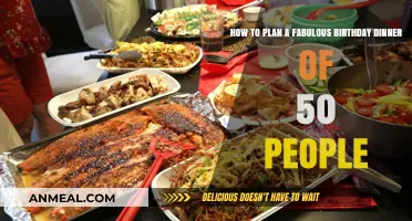 Planning a Fabulous 50-Person Birthday Dinner: Tips and Tricks