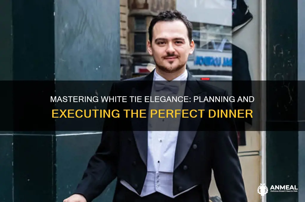 how to plan and execute a white tie dinner
