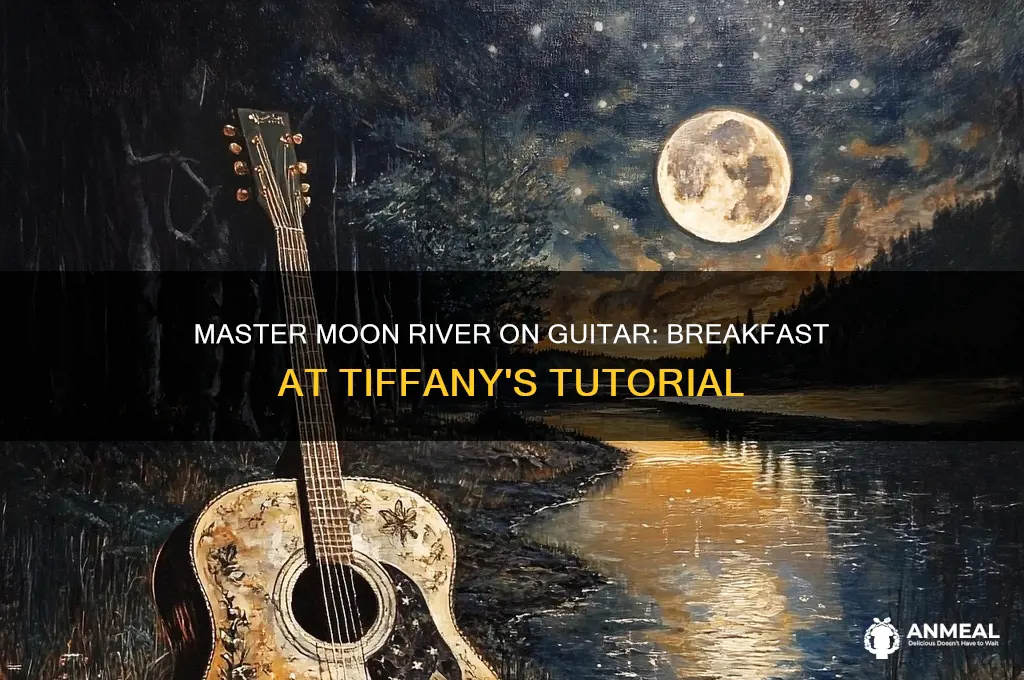 how to play moon river on guitar breakfast at tiffany