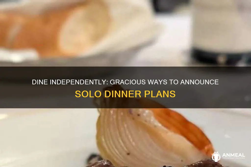 how to politely say dinner is on your own