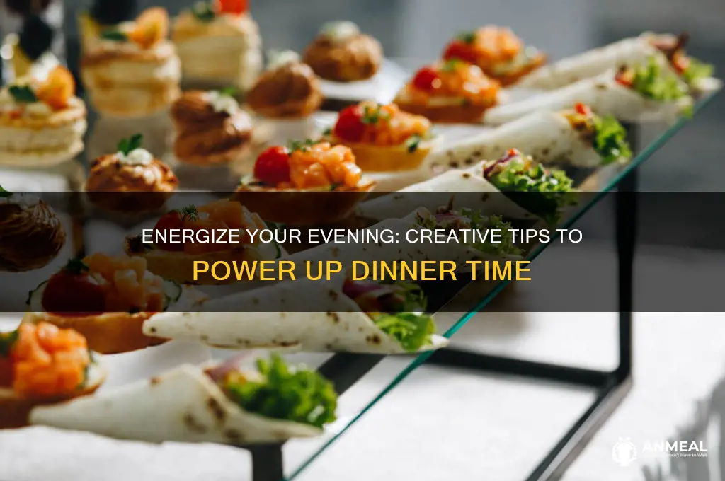 how to power up dinner