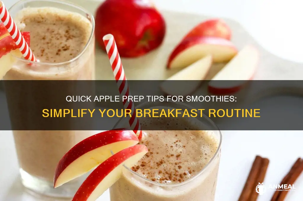 how to pre prep apples for breakfast smoothie