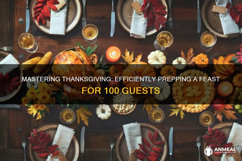 how to prep thanksgoving dinner for 100 people