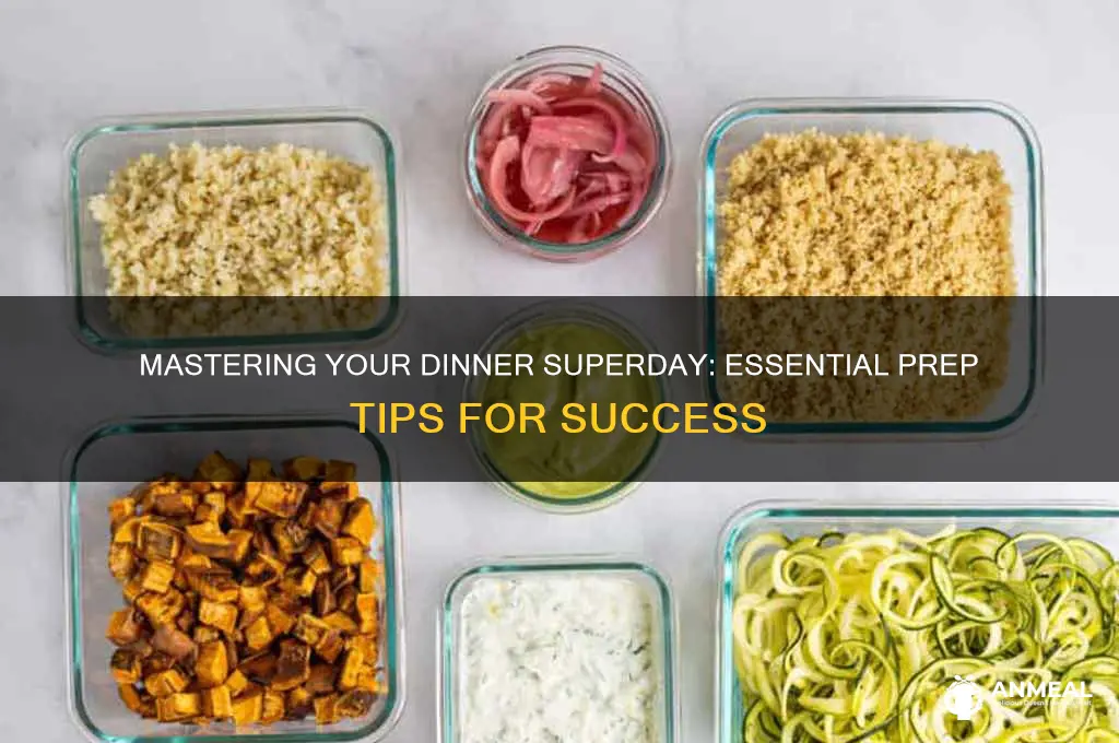 how to prepapre for dinner superday