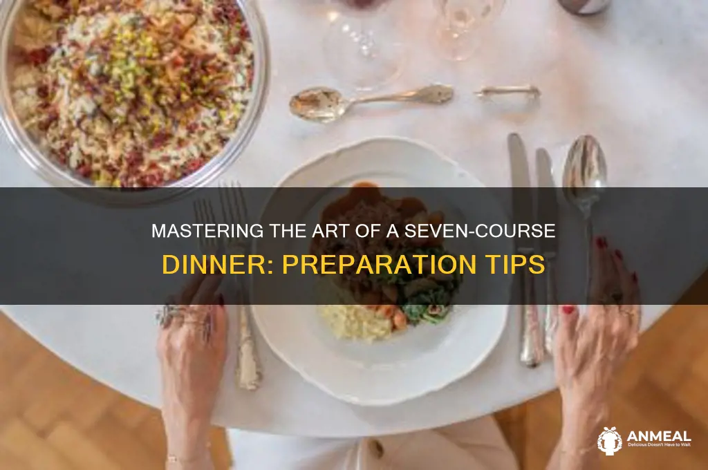 how to prepare a 7 course dinner