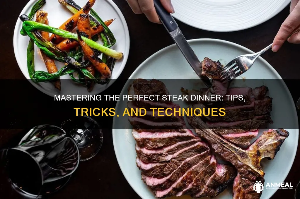 how to prepare a great steak dinner