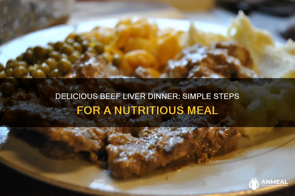 how to prepare beef liver dinner