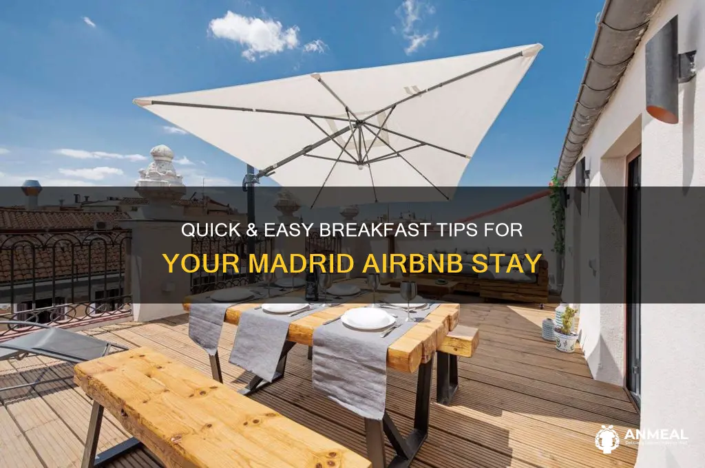 how to prepare breakfast in airbnb in madrid
