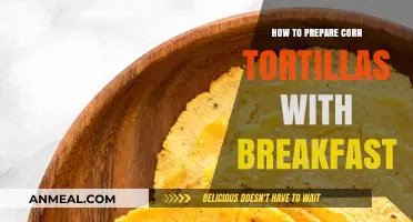 Perfect Breakfast Corn Tortillas: Easy Prep Tips for a Delicious Morning