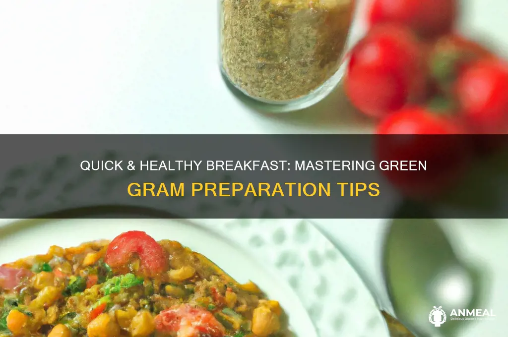how to prepare green gram for breakfast