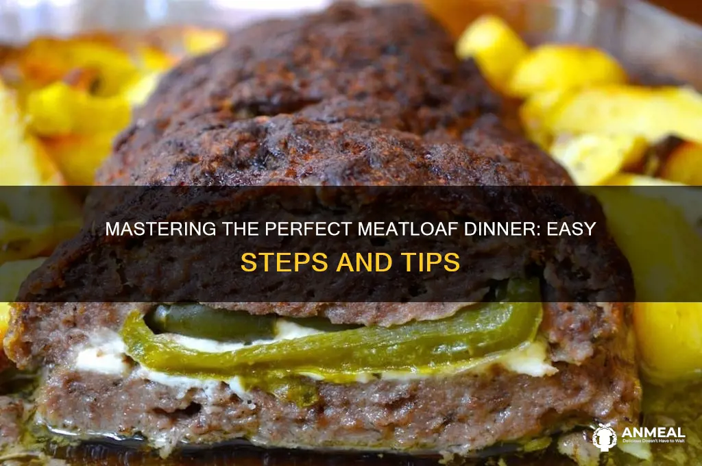 how to prepare meatloaf dinner