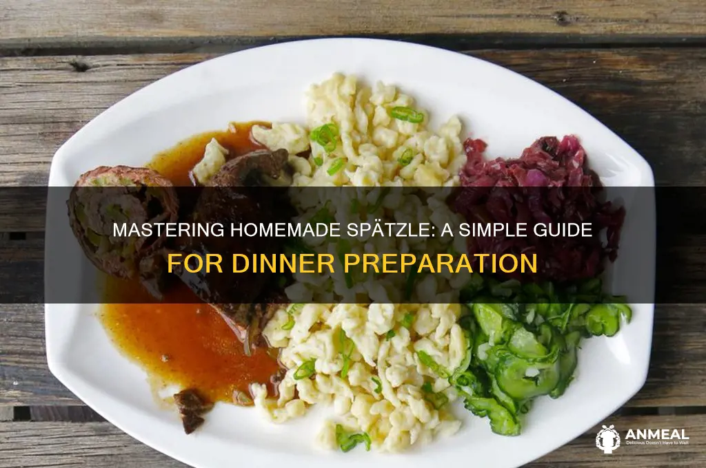 how to prepare spatzle for dinner