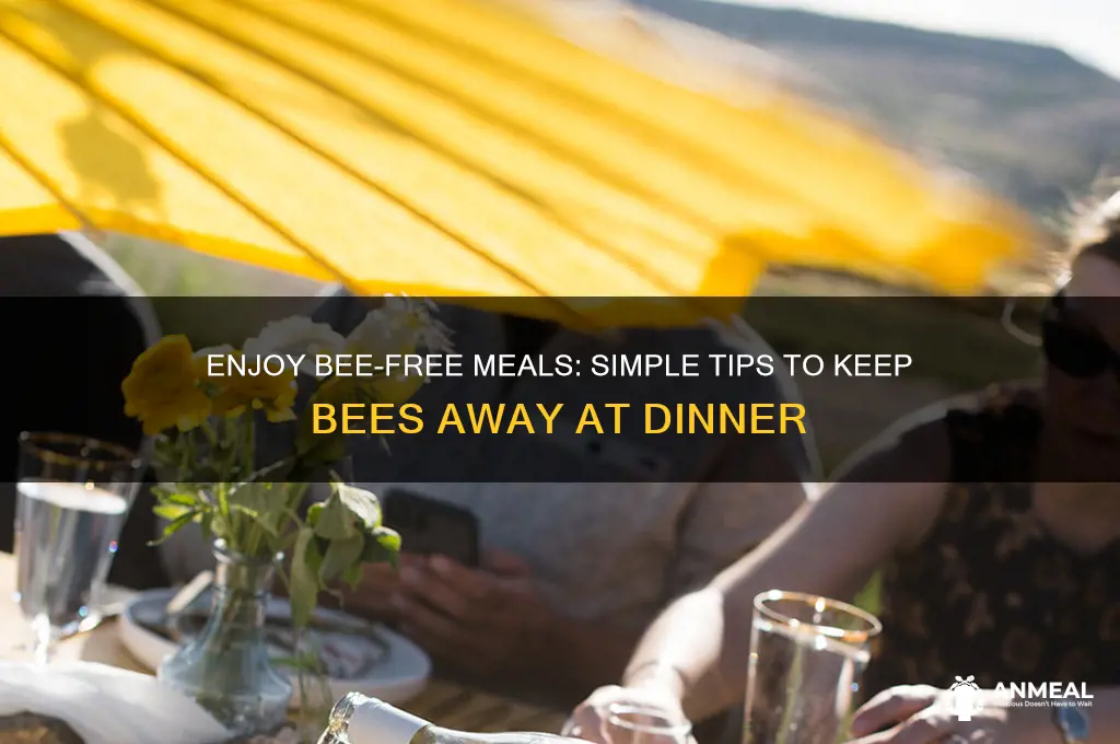 how to prevent bees during dinner