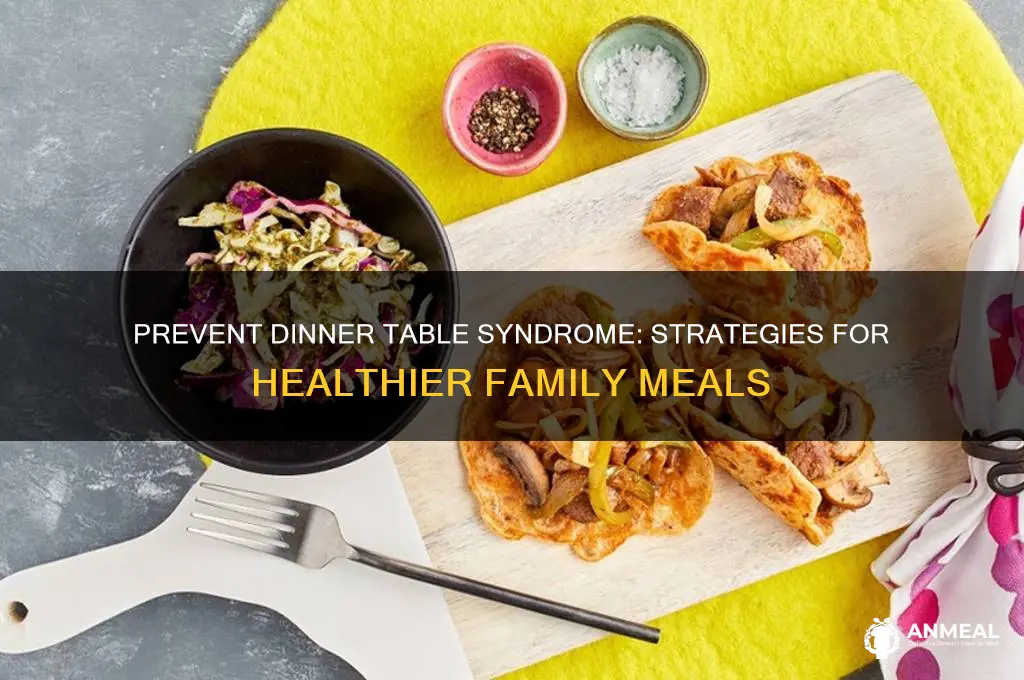 how to prevent dinner table syndrome