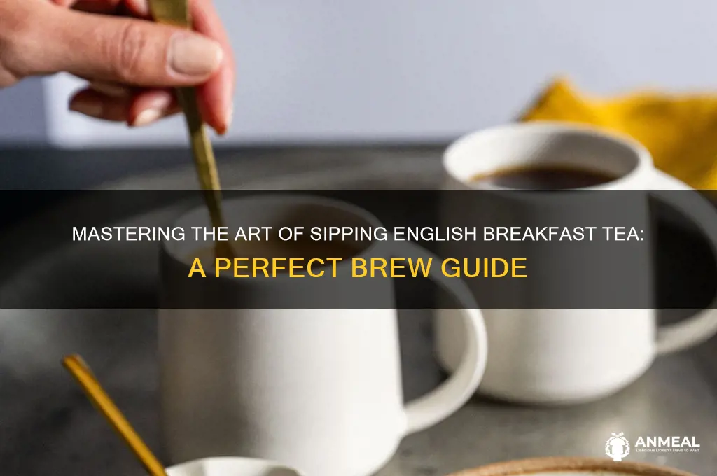 how to properly drink english breakfast tea