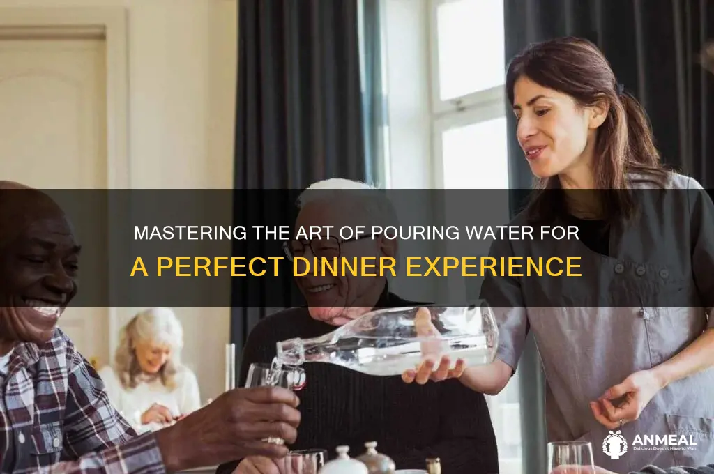 how to properly pour water for dinner