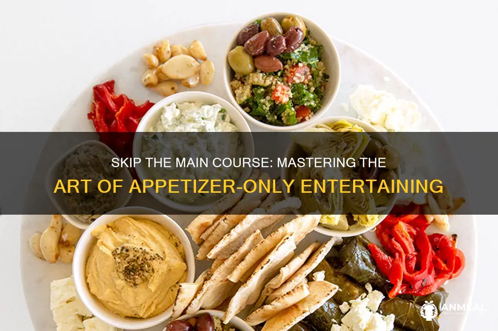 how to put no dinner just appetizers