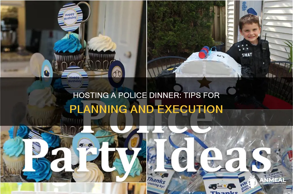 how to put togather a dinner for police