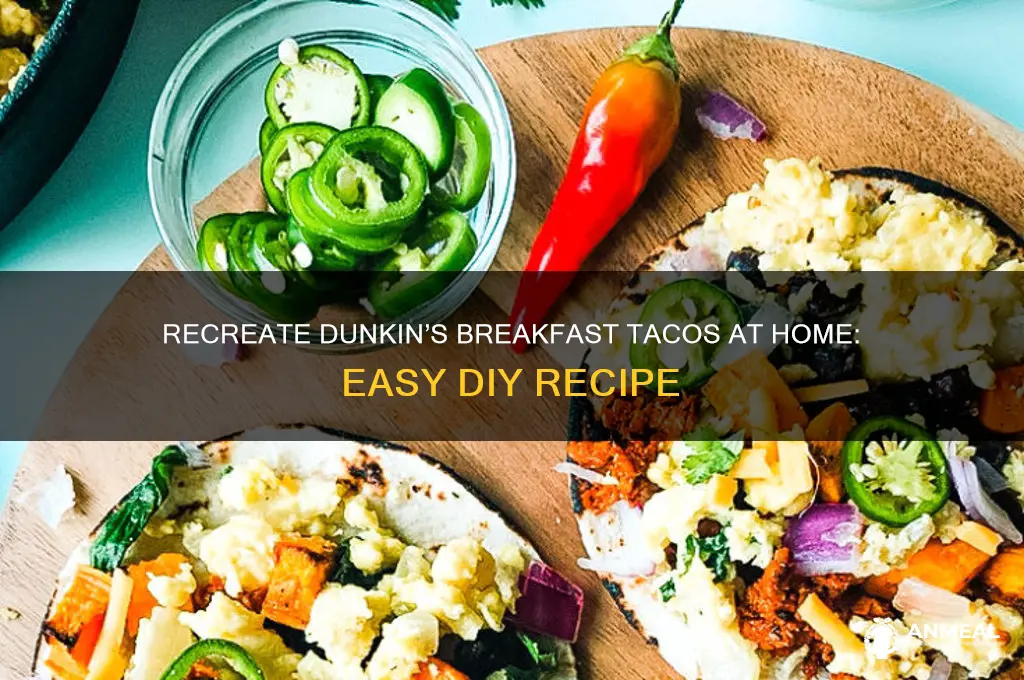 how to reacreate dunkin breakfast tacos