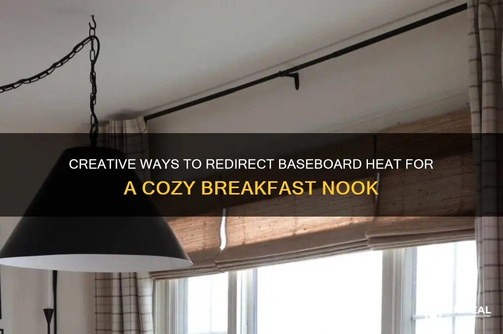 how to redirect baseboard head with breakfast nook