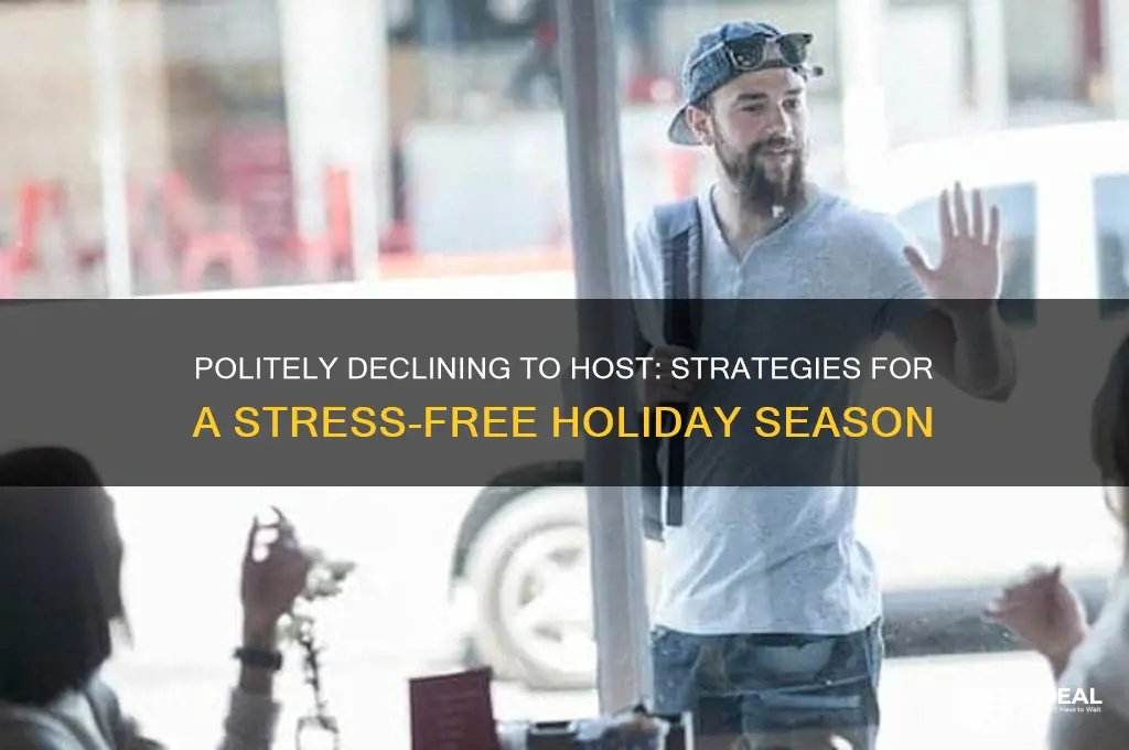 how to refuse to host holiday dinner